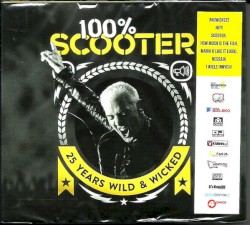 100% Scooter: 25 Years Wild & Wicked