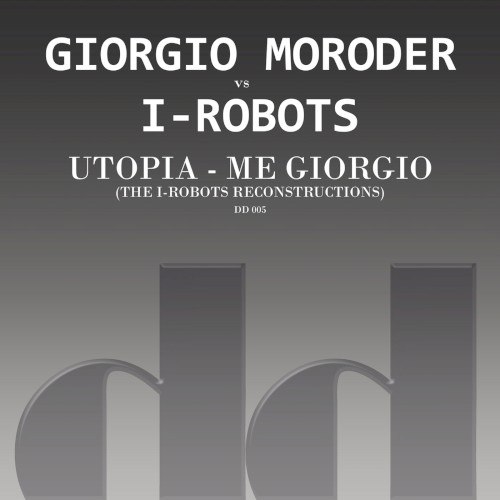 Utopia - Me Giorgio (The I-Robots Reconstructions)