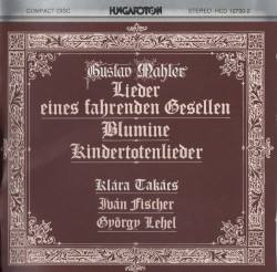 Lieder eines fahrenden Gesellen / Blumine / Kindertotenlieder
