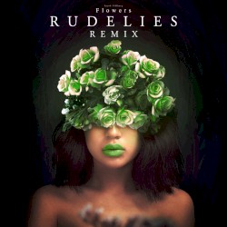 Flowers (RudeLies Remix)