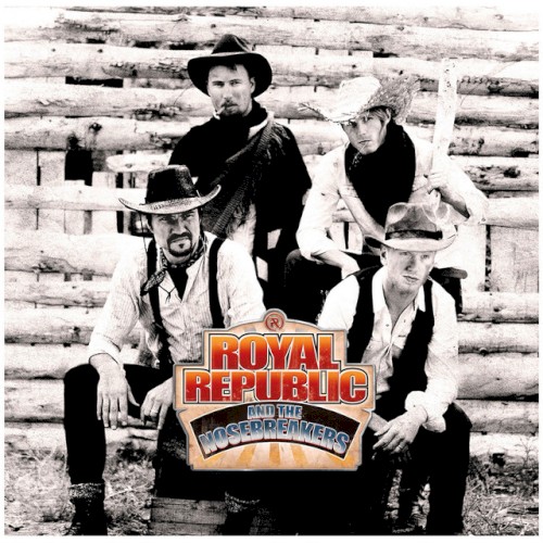 Royal Republic and the Nosebreakers