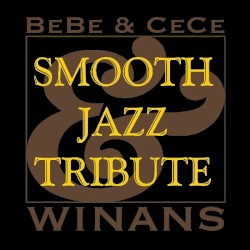 Bebe & Cece Winans Smooth Jazz Tribute