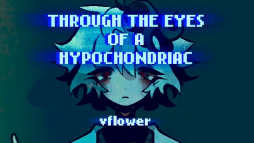 Through the Eyes of a Hypochondriac
