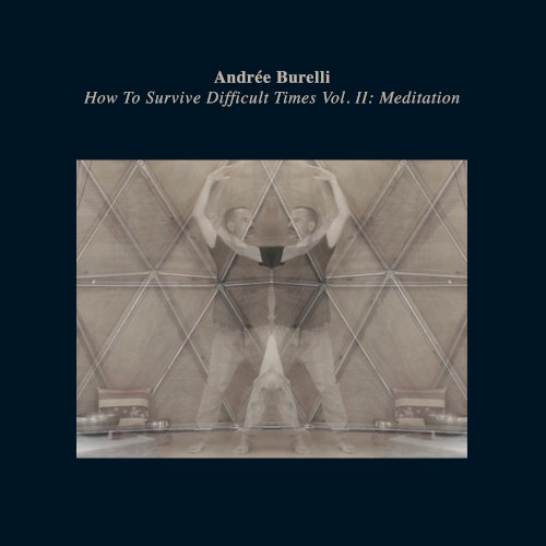 How to Survive Difficult Times Vol. II: Meditation
