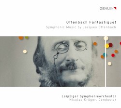 Offenbach Fantastique! Symphonic Music