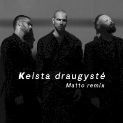 Keista draugystė (Matto remix)