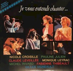 Je vous entends chanter… (Hommage à Gilles Vigneault)