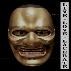 Live, Love, Lacerate