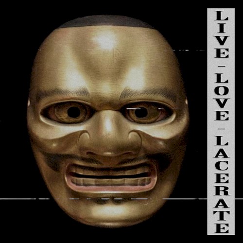 Live, Love, Lacerate