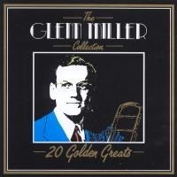 The Glenn Miller Collection: 20 Golden Greats
