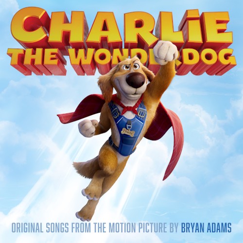 Charlie The Wonderdog (Original Songs from the Motion Picture)