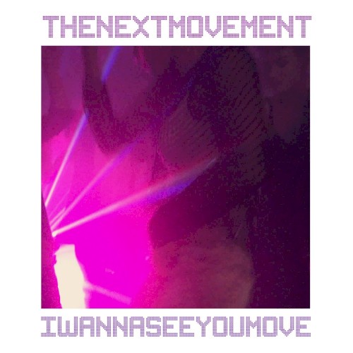 I Wanna See You Move