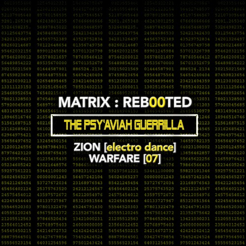 Matrix: Reb00ted - The Psy'Aviah Guerrilla - Zion [Electro Dance] Warfare [07]