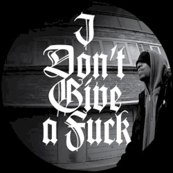I Don’t Give a Fuck