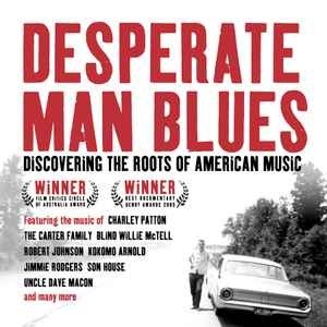 Desperate Man Blues: Discovering the Roots of American Music