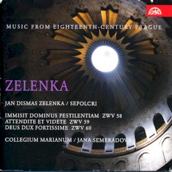 Immisit Dominus pestilentiam, ZWV 58 / Attendite et videte ZWV 59 / Deus Dux fortissime ZWV 60