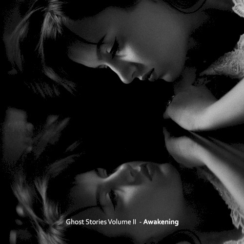 Ghost Stories Volume II: Awakening