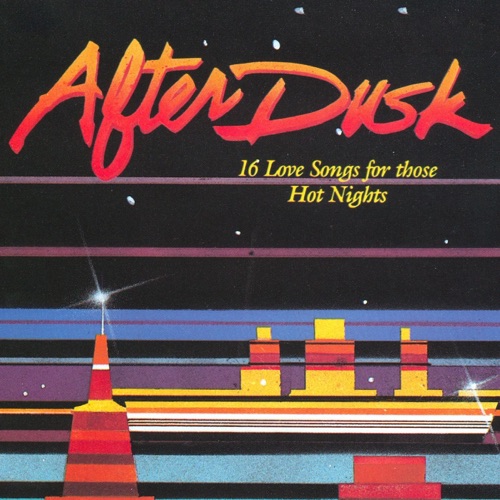 After Dusk: 16 Love Songs for Those Hot Nights