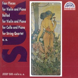 Four Pieces for Violin and Piano / Ballad for Violin and Piano / Ballad for Cello and Piano / Ballad for String Quartet