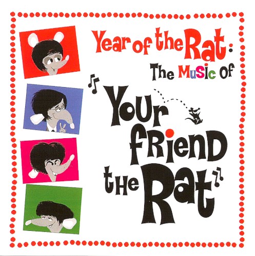 Year of The Rat: The Music of "Your Friend the Rat"