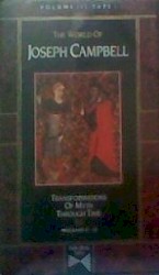 The World of Joseph Campbell, Volume III, Tape I: Transformations of Myth Through Time, Programs 11–12