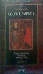 The World of Joseph Campbell, Volume III, Tape I: Transformations of Myth Through Time, Programs 11–12