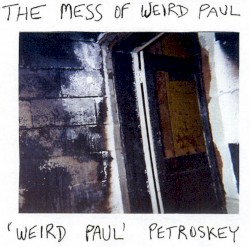 The Mess of Weird Paul