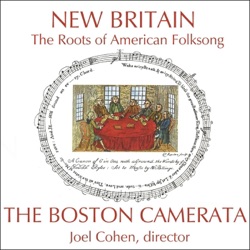 New Britain: The Roots of American Folksong (The Boston Camerata)