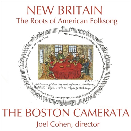 New Britain: The Roots of American Folksong (The Boston Camerata)