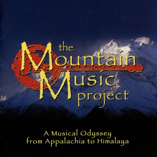 The Mountain Music Project: A Musical Odyssey from Appalachia to Himalaya