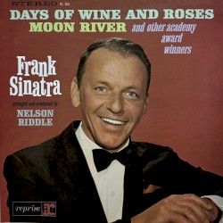 Frank Sinatra Sings Days of Wine and Roses, Moon River and Other Academy Award Winners