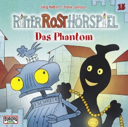 Ritter Rost Hörspiel 15: Das Phantom
