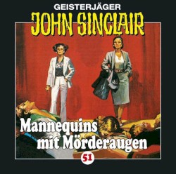 Geisterjäger John Sinclair Folge 051: Mannequins mit Mörderaugen (1/2)