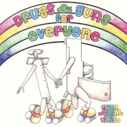 Drugs & Guns for Everyone