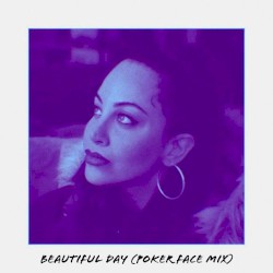 Beautiful Day (Poker Face mix)