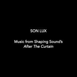 Music From Shaping Sound’s After the Curtain