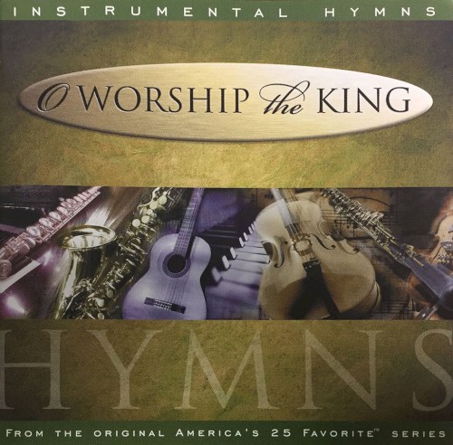 O Worship the King: Instrumental Hymns