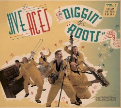 Diggin’ the Roots, Vol. 1: Rockin’ Rhythm & Blues