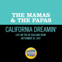 California Dreamin’ (live on the Ed Sullivan Show, September 24, 1967)