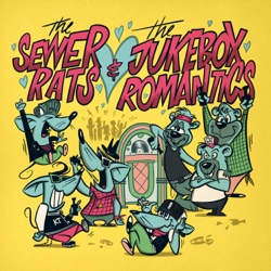 The Sewer Rats / The Jukebox Romantics