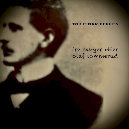 Tre sanger etter Olaf Lommerud