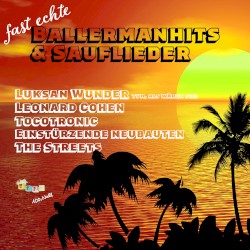 Fast echte Ballermanhits und Sauflieder