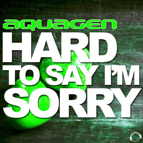 Hard to Say I’m Sorry (More Remixes)