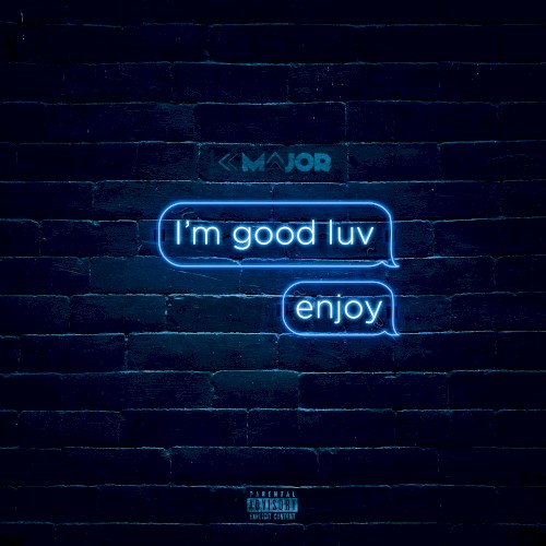 I’m Good Luv, Enjoy!
