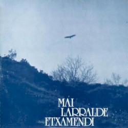 Mai, Larralde, Etxamendi
