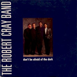 Don’t Be Afraid of the Dark