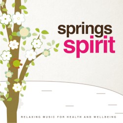 Springs Spirit (Relaxing Music for Health and Wellbeing)