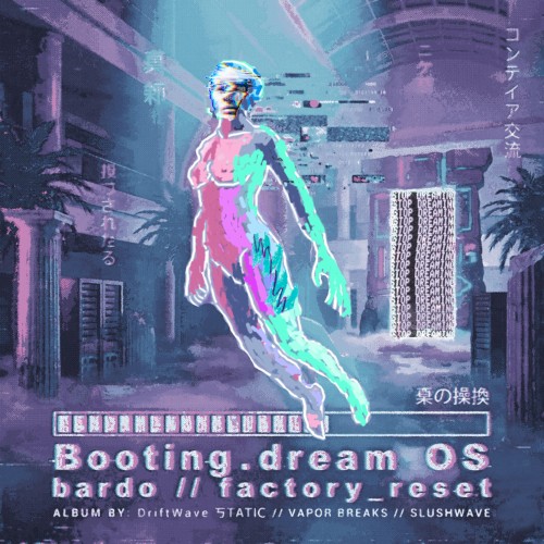 B o o t i n g . d r e a m O S // b a r d o // f a c t o r y _ r e s e t