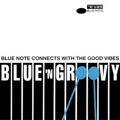 Blue 'n Groovy, Volume 1: Blue Note Connects With the Good Vibes