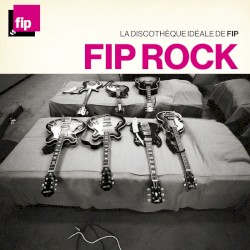 La Discothèque idéale de FIP : FIP Rock